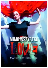 mimo-wszystko-love-marcin-szyndrowski