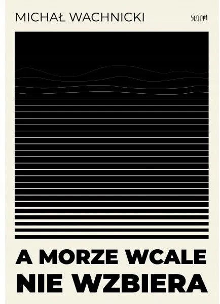 a-morze-wcale-nie-wzbiera-wydawnictwo-seqoja