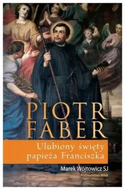 piotr-faber-ulubiony-swiety-papieza-franciszka-marek-wojtowicz