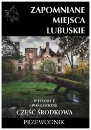 zapomniane-miejsca-lubuskie-cz-srodkowa-w-2
