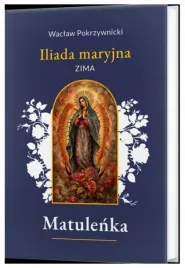 matulenka-iliada-maryjna-zima-tom-1-waclaw-pokrzywnicki