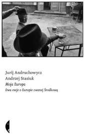 moja-europa-dwa-eseje-o-europie-andrzej-stasiuk
