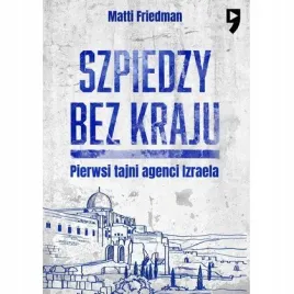 szpiedzy-bez-kraju-pierwsi-tajni-agenci-izraela