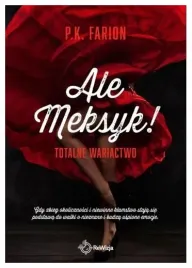 totalne-wariactwo-ale-meksyk-tom-1-p-k-farion