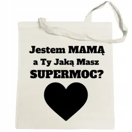 torba-na-zakupy-jestem-mama-a-ty-jaka-masz-supermoc-dzien-mamy