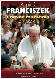 kijas-papiez-franciszek-i-nasze-marzenia-o