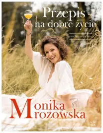 przepis-na-dobre-zycie-monika-mrozowska