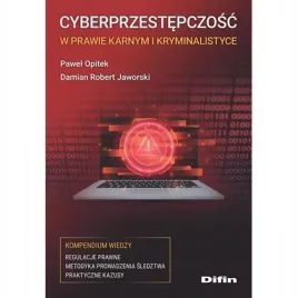cyberprzestepczosc-w-prawie-karnym-i-kryminalistyc-difin