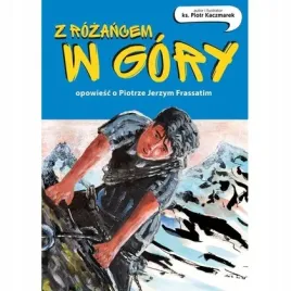 z-rozancem-w-gory-opowiesc-o-piotrze-frassatim-swiety-wojciech