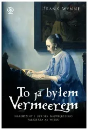 to-ja-bylem-vermeerem-frank-wynne