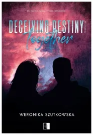deceiving-destiny-together