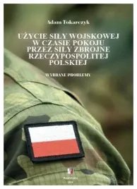 uzycie-sily-wojskowej-w-czasie-pokoju-przez-sily-adam-tokarczyk