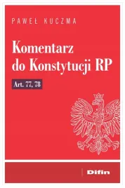 komentarz-do-konstytucji-rp-art-77-78-pawel-kuczma