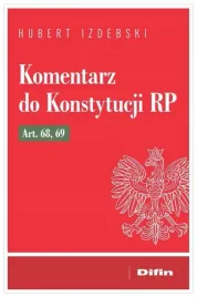komentarz-do-konstytucji-rp-art-68-69-hubert-izdebski