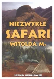 michalowski-niezwykle-safari-witolda-m