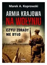armia-krajowa-na-wolyniu-marek-a-koprowski