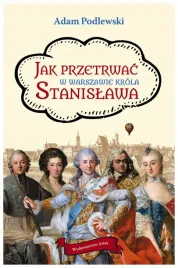 jak-przetrwac-w-warszawie-krola-stanislawa-podlewski-adam