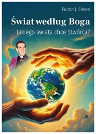 swiat-wedlug-boga-jakiego-swiata-chce-stworca-fulton-j-sheen