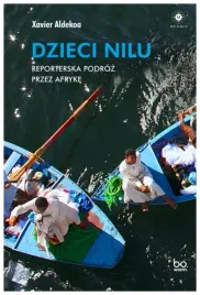 dzieci-nilu-reporterska-podroz-xavier-aldekoa