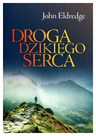 droga-dzikiego-serca-john-eldredge