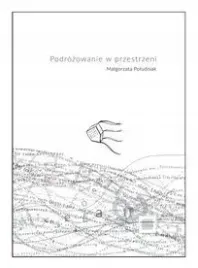 podrozowanie-w-przestrzeni-poludniak-malgorzata