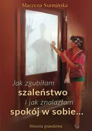 jak-zgubilam-szalenstwo-i-jak-znalazlam-spokoj-w-sobie-historia-prawdziwa