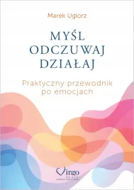 mysl-odczuwaj-dzialaj-praktyczny-przewodnik-po-emocjach