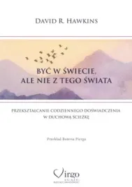 byc-w-swiecie-ale-nie-z-tego-swiata-przeksztalcanie-codziennego-doswiadcz