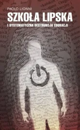 szkola-lipska-i-systematyczna-destrukcja-edukacji