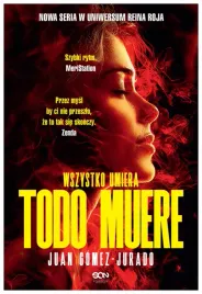 todo-muere-wszystko-umiera-juan-gomez-jurado