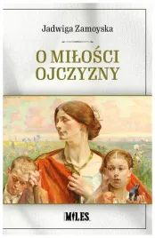 o-milosci-ojczyzny-jadwiga-zamoyska