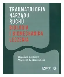 traumatologia-narzadu-ruchu-biologia-i-biomechanika-leczenia