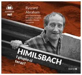 himilsbach-i-glupio-ci-teraz-audiobook-ryszard-abraham