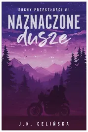 duchy-przeszlosci-t-1-naznaczone-dusze-j-k-celinska