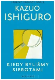 kiedy-bylismy-sierotami-kazuo-ishiguro