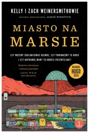 miasto-na-marsie-czy-mozemy-skolonizowac-kosmos-weinersmith-kelly