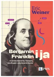 benjamin-franklin-i-ja-w-poszukiwaniu-recepty-na-dlugie-i-uzyteczne-zycie