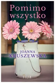 pomimo-wszystko-joanna-kruszewska