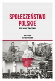 spoleczenstwo-polskie-po-ii-wojnie-swiatowej-krzysztof-janik