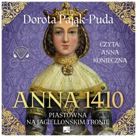 anna-1410-piastowna-na-jagiellonskim-tronie-audio-dorota-pajak-puda