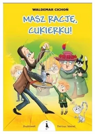 masz-racje-cukierku-waldemar-cichon