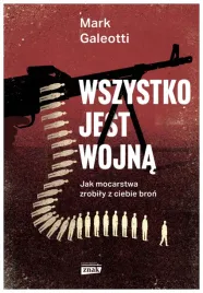 wszystko-jest-wojna-mark-galeotti
