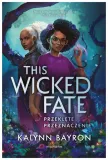 this-wicked-fate-kalynn-bayron