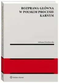 rozprawa-glowna-w-polskim-procesie-karnym-adrianna-orzechowska
