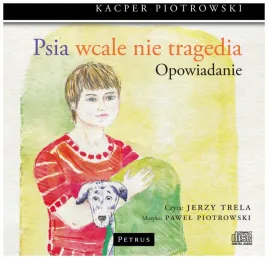 psia-wcale-nie-tragedia-opowiadanie-piotrowski