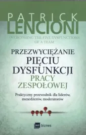 przezwyciezanie-pieciu-dysfunkcji-pracy-zespolowej-praktyczny-przewodnik-d