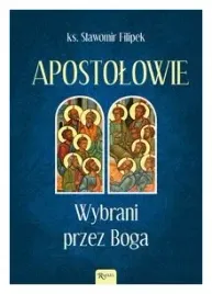 apostolowie-wybrani-przez-boga-slawomir-filipek