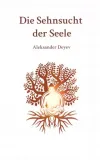 die-sehnsucht-der-seele-aleksander-deyev