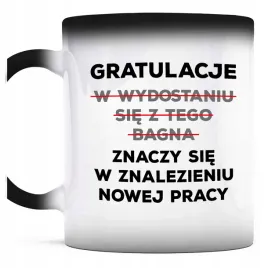 kubek-magiczny-do-kawy-gratulacje-nowa-praca-ironia-smieszna-robota