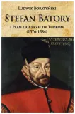 stefan-batory-i-plan-ligi-przeciw-turkom